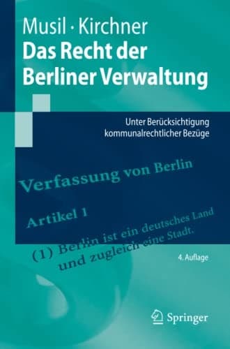 Das Recht der Berliner Verwaltung Unter Berücksichtigung kommunalrechtlicher Bezüge
