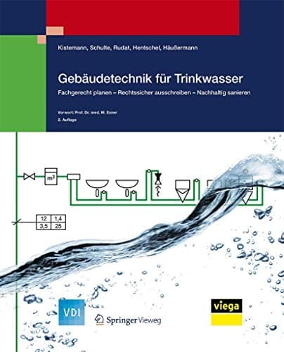 Gebäudetechnik für Trinkwasser Fachgerecht planen - Rechtssicher ausschreiben - Nachhaltig sanieren