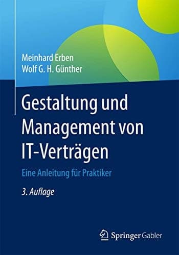 Gestaltung und Management von IT-Verträgen Eine Anleitung für Praktiker