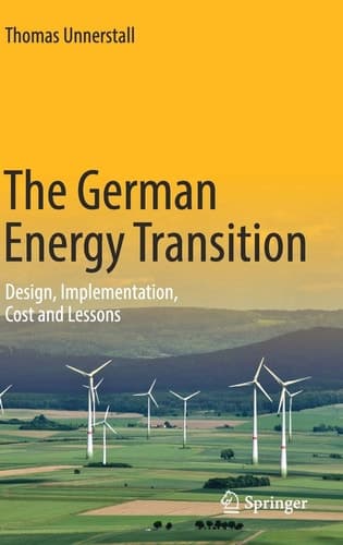The German Energy Transition Design, Implementation, Cost and Lessons