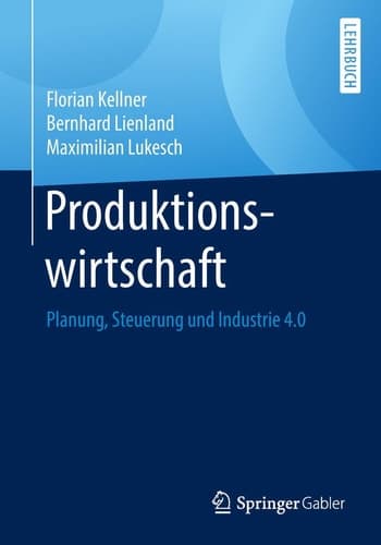 Produktionswirtschaft Planung, Steuerung und Industrie 4.0