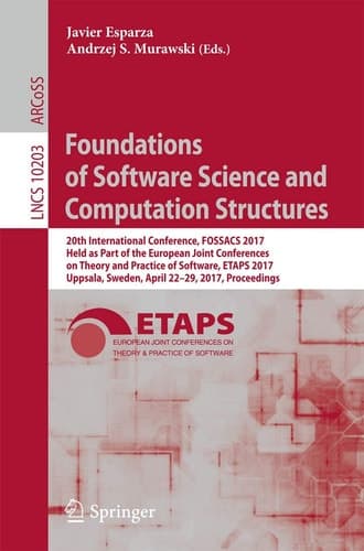 Foundations of Software Science and Computation Structures 20th International Conference, FOSSACS 2017, Held as Part of the European Joint Conferences on Theory and Practice of Software, ETAPS 2017, Uppsala, Sweden, April 22-29, 2017, Proceedings