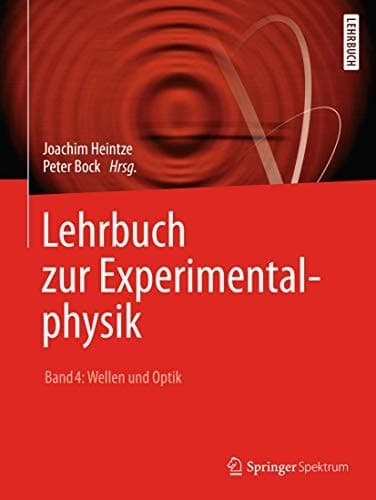 Lehrbuch zur Experimentalphysik Band 4: Wellen und Optik