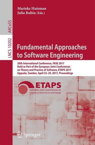 Fundamental Approaches to Software Engineering 20th International Conference, FASE 2017, Held as Part of the European Joint Conferences on Theory and Practice of Software, ETAPS 2017, Uppsala, Sweden, April 22-29, 2017, Proceedings