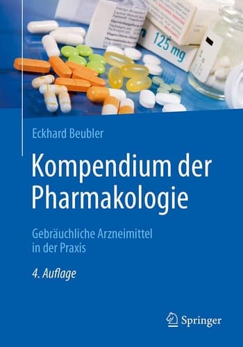 Kompendium der Pharmakologie Gebräuchliche Arzneimittel in der Praxis
