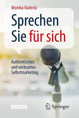 Sprechen Sie für sich: Authentisches und wirksames Selbstmarketing (German Edition)