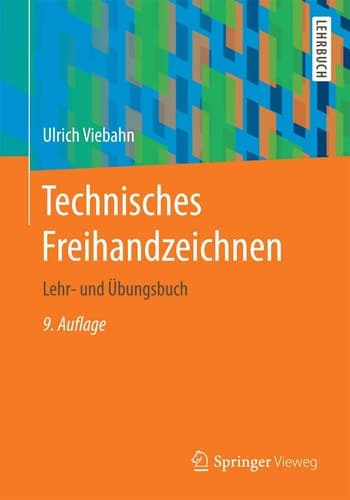 Technisches Freihandzeichnen Lehr- und Übungsbuch