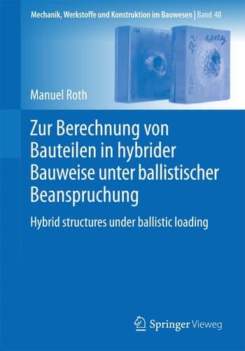 Zur Berechnung von Bauteilen in hybrider Bauweise unter ballistischer Beanspruchung Hybrid structures under ballistic loading