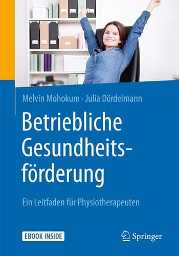 Betriebliche Gesundheitsförderung: Ein Leitfaden für Physiotherapeuten (German Edition)