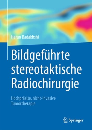 Bildgeführte stereotaktische Radiochirurgie Hochpräzise, nicht-invasive Tumortherapie