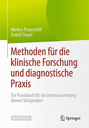 Methoden für die klinische Forschung und diagnostische Praxis: Ein Praxisbuch für die Datenauswertung kleiner Stichproben (German Edition)