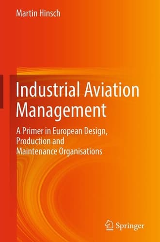 Industrial Aviation Management A Primer in European Design, Production and Maintenance Organisations