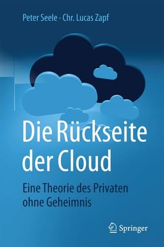 Die Rückseite der Cloud Eine Theorie des Privaten ohne Geheimnis