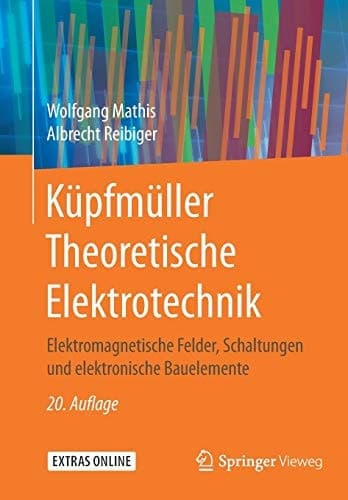 Küpfmüller Theoretische Elektrotechnik Elektromagnetische Felder, Schaltungen und elektronische Bauelemente
