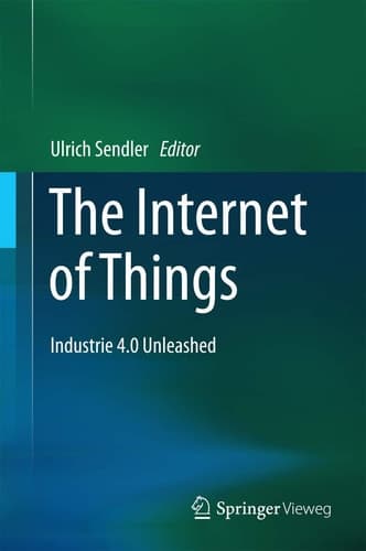 The Internet of Things Industrie 4.0 Unleashed