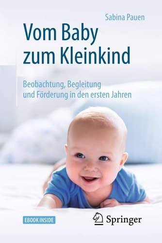 Vom Baby zum Kleinkind: Beobachtung, Begleitung und Förderung in den ersten Jahren (German Edition)