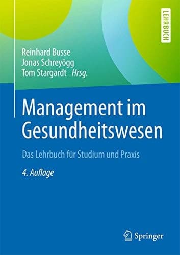 Management im Gesundheitswesen Das Lehrbuch für Studium und Praxis