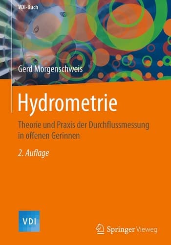 Hydrometrie Theorie und Praxis der Durchflussmessung in offenen Gerinnen