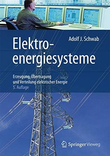 Elektroenergiesysteme Erzeugung, Übertragung und Verteilung elektrischer Energie