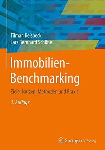 Immobilien-Benchmarking Ziele, Nutzen, Methoden und Praxis