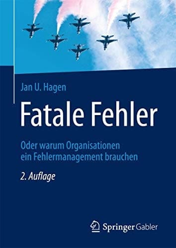 Fatale Fehler Oder warum Organisationen ein Fehlermanagement brauchen