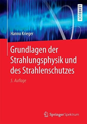 Grundlagen der Strahlungsphysik und des Strahlenschutzes