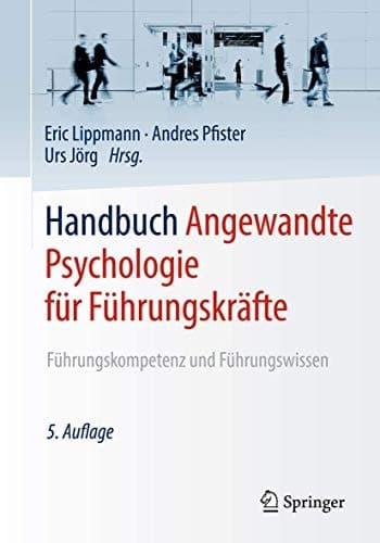 Handbuch Angewandte Psychologie für Führungskräfte Führungskompetenz und Führungswissen