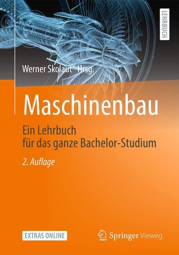 Maschinenbau Ein Lehrbuch für das ganze Bachelor-Studium
