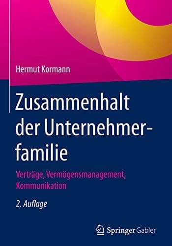 Zusammenhalt der Unternehmerfamilie Verträge, Vermögensmanagement, Kommunikation