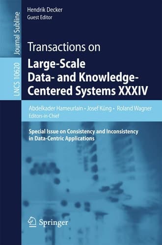 Transactions on Large-Scale Data- and Knowledge-Centered Systems XXXIV Special Issue on Consistency and Inconsistency in Data-Centric Applications