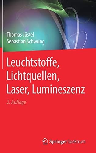 Leuchtstoffe, Lichtquellen, Laser, Lumineszenz