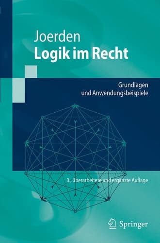 Logik im Recht Grundlagen und Anwendungsbeispiele
