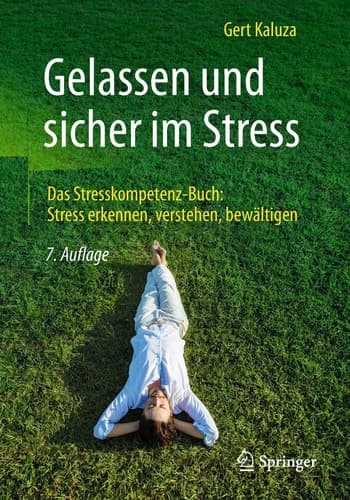Gelassen und sicher im Stress Das Stresskompetenz-Buch: Stress erkennen, verstehen, bewältigen