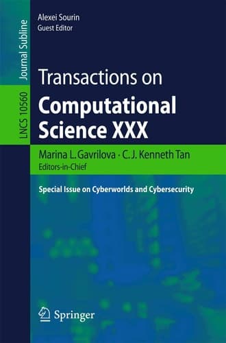 Transactions on Computational Science XXX Special Issue on Cyberworlds and Cybersecurity