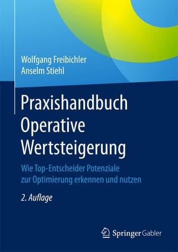Praxishandbuch Operative Wertsteigerung Wie Top-Entscheider Potenziale zur Optimierung erkennen und nutzen