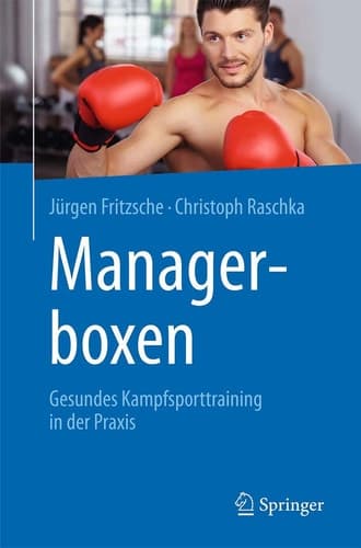 Managerboxen Gesundes Kampfsporttraining in der Praxis
