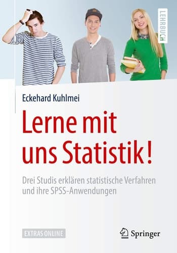 Lerne mit uns Statistik! Drei Studis erklären statistische Verfahren und ihre SPSS-Anwendungen