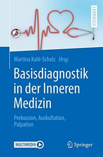 Basisdiagnostik in der Inneren Medizin Perkussion, Auskultation, Palpation