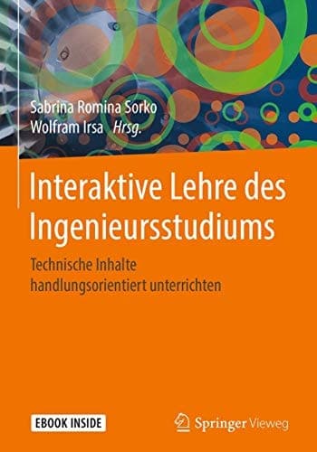 Interaktive Lehre des Ingenieursstudiums: Technische Inhalte handlungsorientiert unterrichten (German Edition)