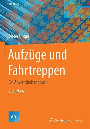 Aufzüge und Fahrtreppen Ein Anwenderhandbuch