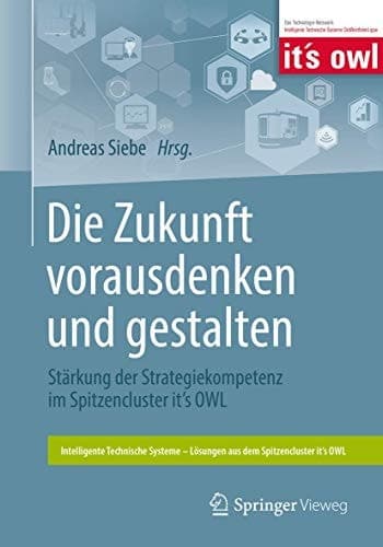 Die Zukunft vorausdenken und gestalten Stärkung der Strategiekompetenz im Spitzencluster it’s OWL