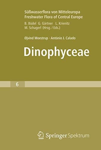 Süßwasserflora von Mitteleuropa, Bd. 6 - Freshwater Flora of Central Europe, Vol. 6: Dinophyceae