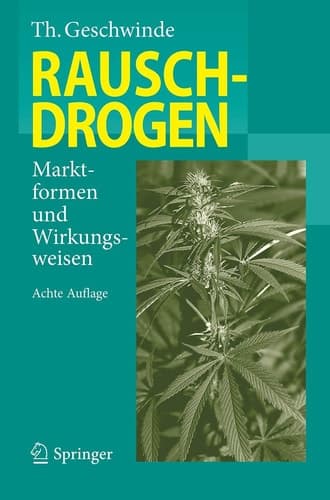 Rauschdrogen Marktformen und Wirkungsweisen