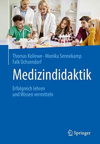 Medizindidaktik Erfolgreich lehren und Wissen vermitteln