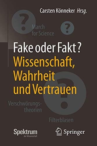 Fake oder Fakt?: Wissenschaft, Wahrheit und Vertrauen (German Edition)