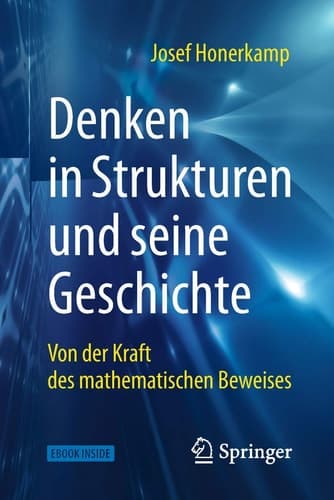 Denken in Strukturen und seine Geschichte: Von der Kraft des mathematischen Beweises (German Edition)