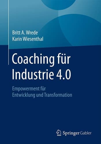 Coaching für Industrie 4.0 Empowerment für Entwicklung und Transformation
