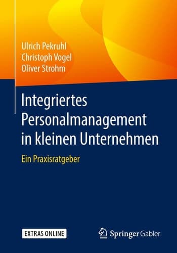 Integriertes Personalmanagement in kleinen Unternehmen Ein Praxisratgeber