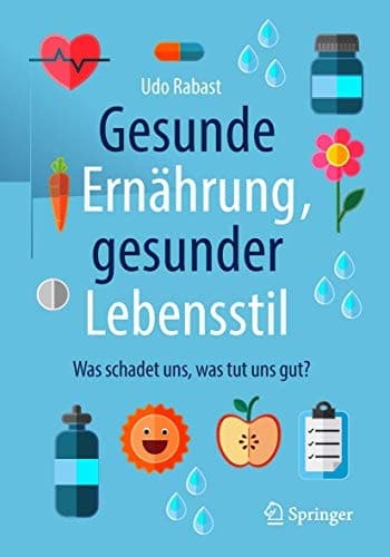 Gesunde Ernährung, gesunder Lebensstil Was schadet uns, was tut uns gut?