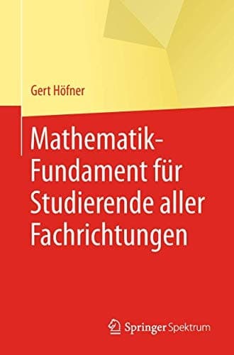 Mathematik-Fundament für Studierende aller Fachrichtungen